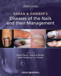 Robert Baran, David A. R. de Berker, Mark Holzberg, Luc Thomas (editors) — Baran & Dawber's Diseases of the Nails and their Management