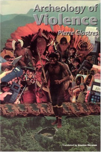Pierre Clastres — Archeology of Violence