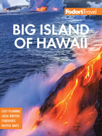 Fodor’s Travel Guides — Fodor’s Big Island of Hawaii