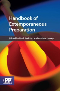 Mark Jackson, Andrew Lowey — Handbook of Extemporaneous Preparation: A Guide to Pharmaceutical Compounding