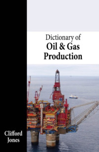 J  C Jones — Dictionary of oil and gas production