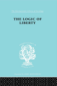 Michael Polanyi — The Logic of Liberty: Reflections and Rejoinders