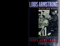 Louis Armstrong, Thomas Brothers (editor) — Louis Armstrong, In His Own Words: Selected Writings