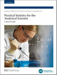 Stephen L.R. Ellison, Vicki J. Barwick, Trevor J. Duguid Farrant — Practical Statistics for the Analytical Scientist - A Bench Guide (Valid Analytical Measurement)