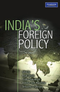 Anindyo J. Majumdar, Anjali Ghosh, Shibashis Chatterjee, Tridib Chakraborti — India's Foreign Policy