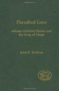 John D. Baildam — Paradisal Love: Johann Gottfried Herder and the Song of Songs (JSOT Supplement)