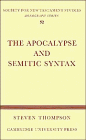 Steven Thompson — The Apocalypse and Semitic Syntax (Society for New Testament Studies Monograph Series)