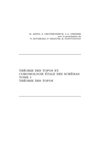Grothendieck A., et al. — SGA 4 - 1: Theorie des topos et cohomologie etale des schemas