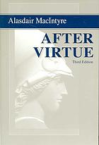 MacIntyre, Alasdair C — After virtue: a study in moral theory