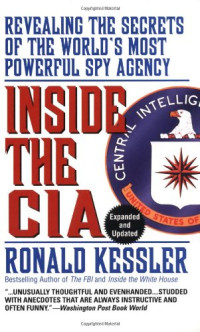 Ronald Kessler — Inside the CIA: Revealing the Secrets of the World's Most Powerful Spy Agency