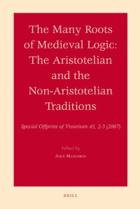 John Marenbon — The Many Roots of Medieval Logic: The Aristotelian and the Non-Aristotelian Traditions