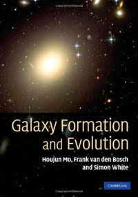 Houjun Mo, Frank van den Bosch, Simon White — Galaxy Formation and Evolution