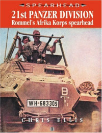 Chris Ellis — 21st Panzer Division: Rommel's Afrika Korps