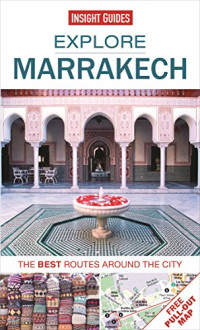 Insight Guides — Explore Marrakech: The best routes around the city