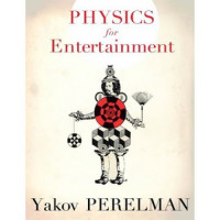 Yakov Perelman — Physics For Entertainment Volume 1
