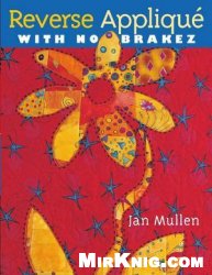 Jan Mullen — Reverse Appliqué with No Brakez