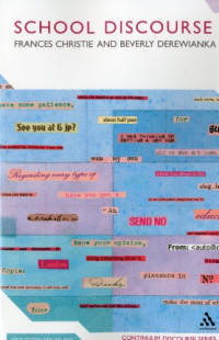 Frances Christie, Beverly Derewianka — School Discourse: Learning to write across the years of schooling (Continuum Discourse)
