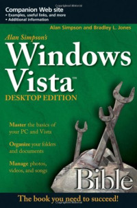 Alan Simpson, Bradley L. Jones, — Alan Simpson's Windows Vista Bible, Desktop Edition (Bible)