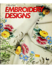 Shigenori Hayashi (photos), Shuichi Tatuyama (layout) — Creative Embroidery Designs
