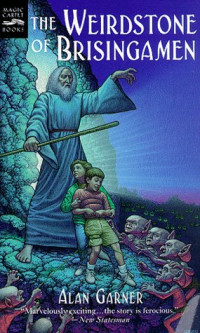 Alan Garner — The Weirdstone of Brisingamen.
