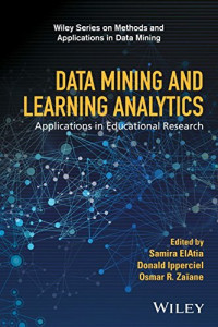 Samira ElAtia, Donald Ipperciel, Osmar R. Za?ane — Data Mining and Learning Analytics: Applications in Educational Research