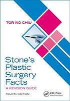 Chiu, Tor Wo — Stone’s plastic surgery facts : a revision guide