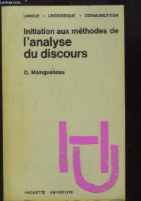 Dominique Maingueneau — Initiation aux methodes de l’analyse du discours: Problemes et perspectives