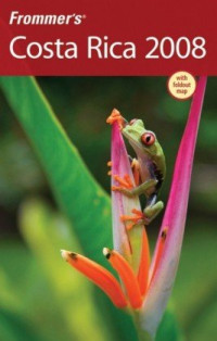 Eliot Greenspan — Frommer's Costa Rica 2008 (Frommer's Complete)