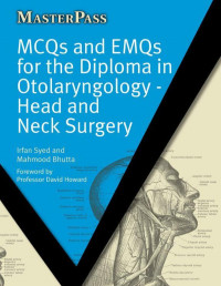 Irfan Syed, Mahmood Bhutta — MCQs and EMQs for the Diploma in Otolaryngology: Head and Neck Surgery