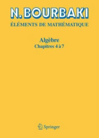 Nicolas Bourbaki — Algèbre: Chapitre 4 à 7