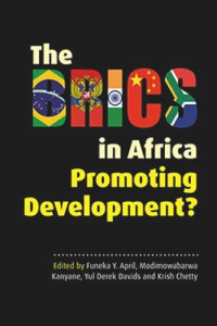 Funeka Y. April , Modimowabarwa Kanyane , Yul Derek Davids  — The BRICS in Africa: Promoting Development?