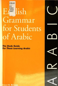 Ernest Nasseph McCarus — English grammar for students of Arabic : the study guide for those learning Arabic