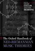 Edward Gollin, Alexander Rehding — The Oxford Handbook of Neo-Riemannian Music Theories