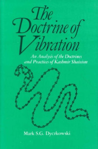 Mark S.G. Dyczkowski — The Doctrine of Vibration - An Analysis of the Doctrines and Practices of Kashmir Shaivism