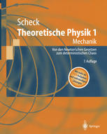 Professor Dr. Florian Scheck (auth.) — Theoretische Physik: Mechanik