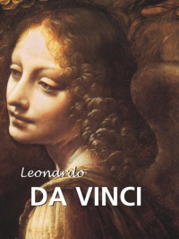 Eugène Müntz — Leonardo da Vinci : artist, thinker, and man of science
