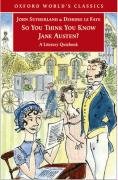 John Sutherland, Deirdre Le Faye — So You Think You Know Jane Austen? A Literary Quizbook