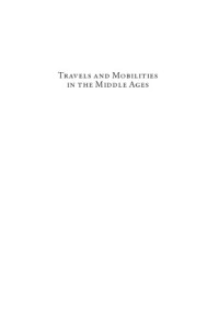 Marianne O’Doherty; Felicitas Schmieder — Travels and Mobilities in the Middle Ages: From the Atlantic to the Black Sea