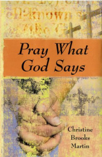 Martin, Christine Brooks — Pray what god says