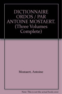 Mostaert Antoine. — Dictionnaire Ordos