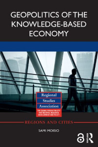 Sami Moisio — Geopolitics of the Knowledge-Based Economy