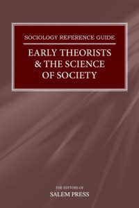 The Editors of Salem Press — Early Theorists & the Science of Society