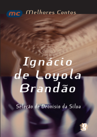 Ignácio de Loyola Brandão — Melhores Contos de Ignácio de Loyola Brandão