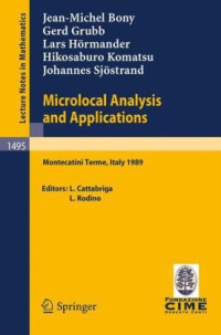 Lamberto Cattabriga, Luigi Rodino, J.M. Bony, G. Grubb, L. Hörmander, H. Komatsu, J. Sjöstrand — Microlocal analysis and applications: lectures given at the 2nd session of the Centro internazionale matematico estivo