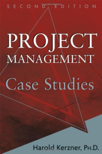 Harold Kerzner Ph.D. — Project Management Case Studies