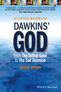 Dawkins, Richard;McGrath, Alister E — Dawkins God: genes, memes, watchmakers, and delusions