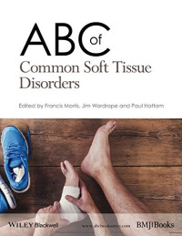 Hattam, Paul; Morris, Francis; Wardrope, Jim — ABC of common soft tissue disorders
