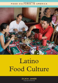 Zilkia Janer — Latino Food Culture (Food Cultures in America)