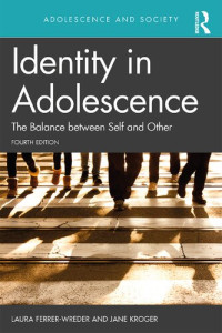 Laura Ferrer-Wreder — Identity in Adolescence 4e (Adolescence and Society)