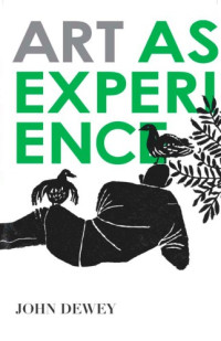 Dewey, John — Art as Experience